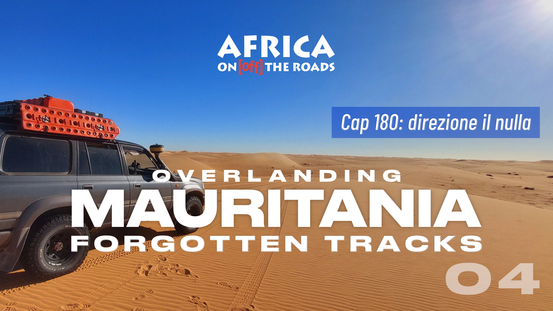 Overlanding Mauritania - Forgotten Tracks #04